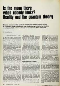 Is the moon there when nobody looks? Reality and the quantum theory Einstein maintained that quantum metaphysics entails spooky actions at a distance; experiments have now shown that what bothered Einstein is not a debat