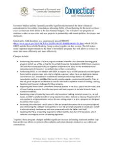 Governor Malloy and the General Assembly significantly increased the State’s financial commitment to brownfield remediation, allocating $40m of bond funding for the next two fiscal years (an increase from $30m in the l