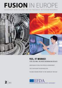 FUSION Q ua r t e r ly n e w s & v i e w s o n t h e p r o g r e s s i n f u s i o n r e s e a r c h YES, IT WORKS! ITER-LIkE-WaLL dELIvERs EncouRagIng REsuLTs New Head of efda ITeR PHysIcs dePaRTmeNT