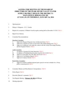 AGENDA FOR MEETING OF THE BOARD OF DIRECTORS OF THE PEARL RIVER VALLEY WATER SUPPLY DISTRICT HELD IN THE DISTRICT’S MAIN OFFICE, RIDGELAND, MS AT 9:30 A.M. ON THURSDAY, JANUARY 16, 2014