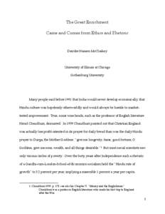 The Great Enrichment Came and Comes from Ethics and Rhetoric Deirdre Nansen McCloskey  University of Illinois at Chicago