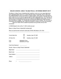 HIGH SCHOOL GIRLS’ BASKETBALL SUMMER SHOOT-OUT The Hanover College Women’s Basketball Staff would like to invite you to our annual high school girls’ basketball summer shoot-out. It will be held this summer on Satu