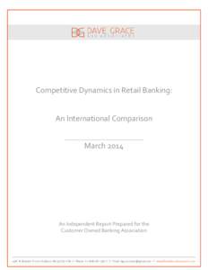 Competitive Dynamics in Retail Banking: An International Comparison ___________________________________________ March 2014