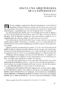 HACIA UNA ARQUEOLOGÍA DE LA EXPERIENCIA* Humberto Giannini Unive rsidad de C hile  ~ No de cualquie r e xpe r ie ncia. N uestra búsqued a se mueve hacia e l