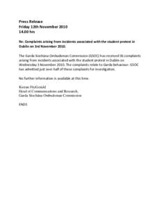 Press Release Friday 12th November[removed]hrs Re: Complaints arising from incidents associated with the student protest in Dublin on 3rd November[removed]The Garda Síochána Ombudsman Commission (GSOC) has received 36