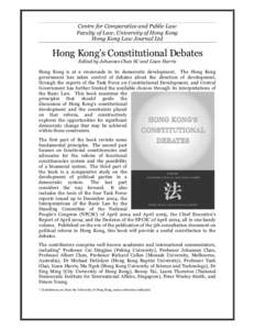 Centre for Comparative and Public Law  Faculty of Law, University of Hong Kong  Hong Kong Law Journal Ltd  Hong Kong’s Constitutional Debates  Edited by Johannes Chan SC and Lison Harris 