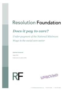 Does it pay to care? Under-payment of the National Minimum Wage in the social care sector Matthew Pennycook August 2013