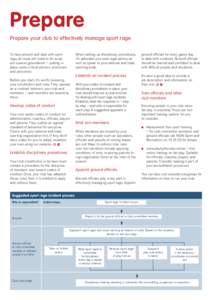 Prepare Prepare your club to effectively manage sport rage. To help prevent and deal with sport rage, all clubs will need to do some pre-season groundwork – putting in place some critical policies, processes