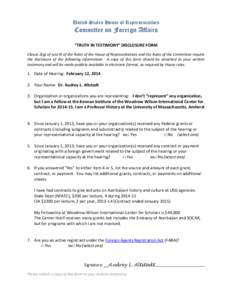 United States House of Representatives  Committee on Foreign Affairs “TRUTH IN TESTIMONY” DISCLOSURE FORM Clause 2(g) of rule XI of the Rules of the House of Representatives and the Rules of the Committee require the