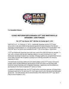 For Immediate Release  ICONIC MOTORSPORTS BRANDS STP® AND MARTINSVILLE