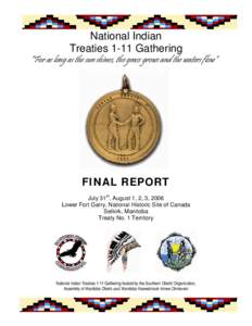 National Indian Treaties 1-11 Gathering “For as long as the sun shines, the grass grows and the waters flow” FINAL REPORT July 31st, August 1, 2, 3, 2006