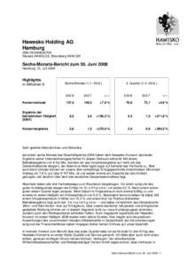 Hawesko Holding AG Hamburg ISIN DE0006042708 Reuters HAWG.DE, Bloomberg HAW GR  Sechs-Monats-Bericht zum 30. Juni 2008