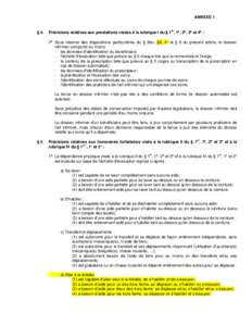 ANNEXE 1  § 4. Précisions relatives aux prestations visées à la rubrique I du § 1er, 1°, 2°, 3° et 4° : 2° Sous réserve des dispositions particulières du § 5ter, §6, 4° et § 8 du présent article, le doss