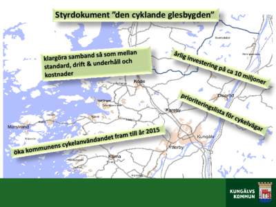 Styrdokument ”den cyklande glesbygden”  Karta över GC-vägar i Kungälv och Ytterby Kungälvs kommun Karta över GC-vägar i Kungälvs kommun