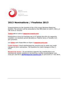 2013 Nominations / Finalistes 2013 Congratulations to the finalists of the 37th annual National Magazine Awards. The winners will be presented at the NMA Gala on June 6, 2014, at The Carlu in Toronto. Tickets are on sale