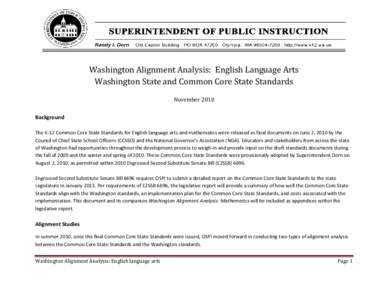 Washington Alignment Analysis: English Language Arts Washington State and Common Core State Standards November 2010 Background The K-12 Common Core State Standards for English language arts and mathematics were released 
