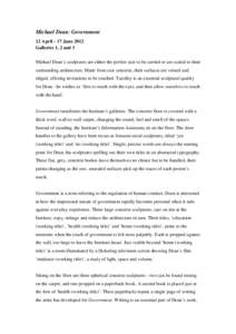 Michael Dean: Government 12 April – 17 June 2012 Galleries 1, 2 and 3 Michael Dean’s sculptures are either the perfect size to be carried or are scaled to their surrounding architecture. Made from cast concrete, thei