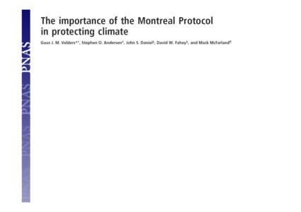 “The	
  climate	
  protec/on	
  already	
   achieved	
  by	
  the	
  Montreal	
  Protocol	
   alone	
  is	
  far	
  larger	
  than	
  the	
  reduc/on	
   target	
  […]	
  of	
  the	
  Kyoto	
  P