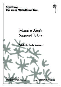 Experiences The Young ME Sufferers Trust Mummies Aren’t Supposed To Cry Articles by family members