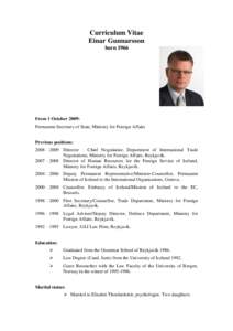 Curriculum Vitae Einar Gunnarsson born 1966 From 1 October 2009: Permanent Secretary of State, Ministry for Foreign Affairs