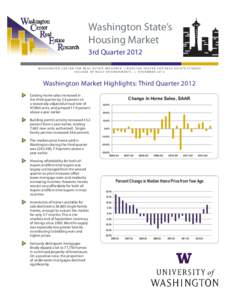 Washington State’s Housing Market 3rd Quarter 2012 WA S H I N G TO N C E N T E R F O R R E A L E S TAT E R E S E A R C H | R U N S TA D C E N T E R F O R R E A L E S TAT E S T U D I E S C O L L E G E O F B U I LT E N V