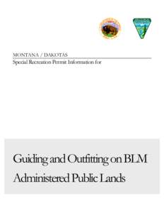 MONTANA / DAKOTAS  Special Recreation Permit Information for Guiding and Outfitting on BLM Administered Public Lands