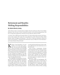 Retirement and Beneﬁts: Shifting Responsibilities By Valerie Martin Conley Valerie Martin Conley is associate professor of higher education and director of the Center for Higher Education, Ohio University. A former ins