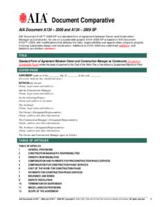 Document Comparative AIA Document A134 – 2009 and A134 – 2009 SP AIA Document A134™–2009 SP is a standard form of agreement between Owner and Construction Manager as Constructor, for use on a sustainable project.