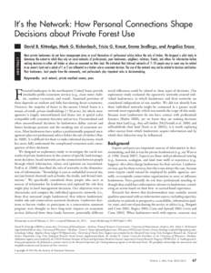 It’s the Network: How Personal Connections Shape Decisions about Private Forest Use ABSTRACT David B. Kittredge, Mark G. Rickenbach, Tricia G. Knoot, Emma Snellings, and Angelica Erazo Most private landowners do not ha