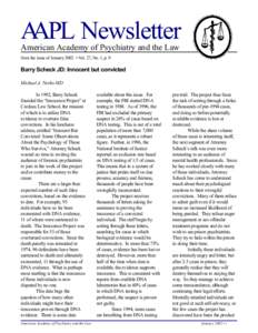 AAPL Newsletter American Academy of Psychiatry and the Law from the issue of January 2002 • Vol. 27, No. 1, p. 9 Barry Scheck JD: Innocent but convicted Michael A. Norko MD