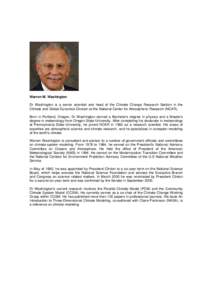 Warren M. Washington Dr Washington is a senior scientist and head of the Climate Change Research Section in the Climate and Global Dynamics Division at the National Center for Atmospheric Research (NCAR). Born in Portlan