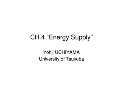 CH.4 “Energy Supply” Yohji UCHIYAMA University of Tsukuba Comparison of GHG Emissions 49 Gt-CO2(2004)