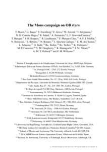 The Mons campaign on OB stars T. Morel,1 G. Rauw,1 T. Eversberg,2 F. Alves,3 W. Arnold,4 T. Bergmann,5 N. G. Correia Viegas,6 R. Fahed,7 A. Fernando,8 L. F. Gouveia Carreira,9 T. Hunger,10 J. H. Knapen,11 R. Leadbeater,1