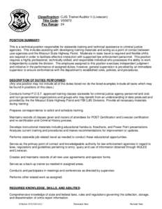 Classification: CJIS Trainer/Auditor II (Livescan) Title Code: V00672 Pay Range: 24 POSITION SUMMARY: This is a technical position responsible for statewide training and technical assistance to criminal justice