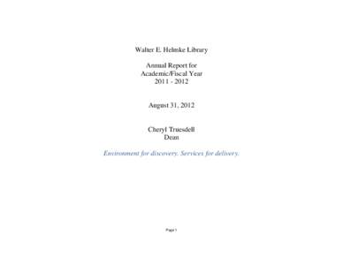 Walter E. Helmke Library Annual Report for Academic/Fiscal Year[removed]August 31, 2012