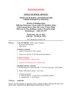TENTATIVE AGENDA NOTICE OF PUBLIC MEETING MODULAR BUILDING ADVISORY BOARD VIDEOCONFERENCE MEETING Division of Building Safety 1090 East Watertower Street, Suite 150, Meridian, Idaho