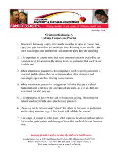 DecemberStructured Listening: A Cultural Competence Practice 1. Structured Listening simply refers to the idea that in order to ensure that everyone gets listened to, we must take turns listening to one another. W