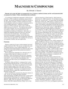 MAGNESIUM COMPOUNDS By Deborah A. Kramer Domestic survey data and tables were prepared by Jesse J. Inestroza, statistical assistant, and the world production table was prepared by Glenn J. Wallace, international data coo