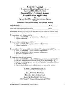 State of Alaska Department of Health and Social Services Senior and Disabilities Services Personal Care Assistant Agency Recertification Application