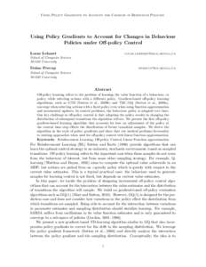 Using Policy Gradients to Account for Changes in Behaviour Policies  Using Policy Gradients to Account for Changes in Behaviour Policies under Off-policy Control Lucas Lehnert