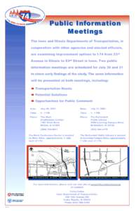 Public Inf or ma tion Meetings The Iowa and Illinois Departments of Transportation, in cooperation with other agencies and elected officials, are examining improvement options to I-74 from 23rd Avenue in Illinois to 53rd