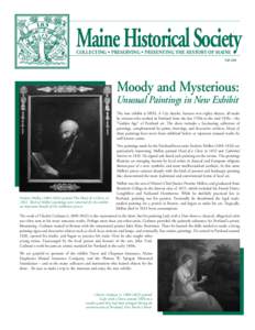 Maine Historical Society COLLECTING • PRESERVING • PRESENTING THE HISTORY OF MAINE Fall[removed]Moody and Mysterious: