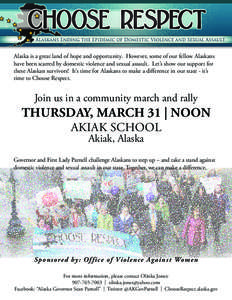 Alaska is a great land of hope and opportunity. However, some of our fellow Alaskans have been scarred by domestic violence and sexual assault. Let’s show our support for these Alaskan survivors! It’s time for Alaska