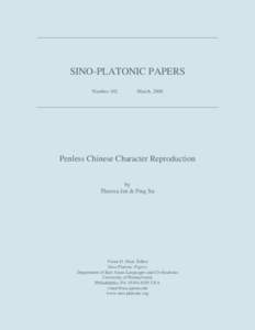 SINO-PLATONIC PAPERS Number 102 March, 2000  Penless Chinese Character Reproduction