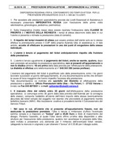 ULSS N[removed]PRESTAZIONI SPECIALISTICHE - INFORMAZIONI ALL’UTENZA DISPOSIZIONI REGIONALI PER IL CONTENIMENTO DEI TEMPI DI ATTESA PER LE PRESTAZIONI SPECIALISTICHE (D.G.R. n. 600 del[removed])