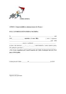 ANNEX 2 ( Imprescindible en alumnat menor de 18 anys )  FULL AUTORITZACIÓ PATERNA/ MATERNA Jo, _______________________________________________________________ amb DNI__________________ autoritzo el meu fill/a