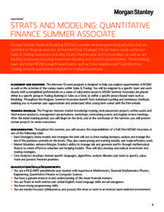 ASIA PACIFIC  STRATS AND MODELING: QUANTITATIVE FINANCE SUMMER ASSOCIATE Morgan Stanley Strats & Modeling (MSSM) provides revenue-generating activities that are centered on financial analytics. Embedded Desk Strategist