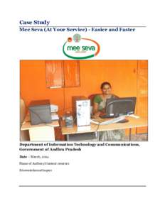 Case Study Mee Seva (At Your Service) - Easier and Faster Department of Information Technology and Communications, Government of Andhra Pradesh Date – March, 2014