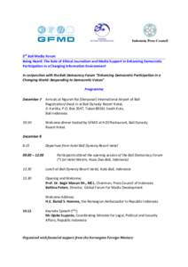 Indonesia Press Council  3rd	
  Bali	
  Media	
  Forum	
   Being	
  Heard:	
  The	
  Role	
  of	
  Ethical	
  Journalism	
  and	
  Media	
  Support	
  in	
  Enhancing	
  Democratic	
   Participation	
  
