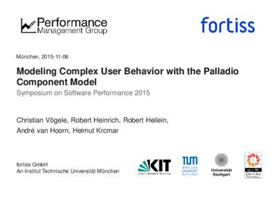 München, Modeling Complex User Behavior with the Palladio Component Model Symposium on Software Performance 2015